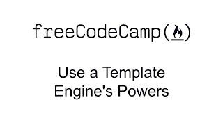 Use a Template Engine's Powers - Advanced Node and Express - Quality Assurance Certification