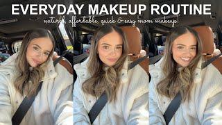 MY EVERYDAY MAKEUP ROUTINE | natural, affordable, quick + easy mama makeup 