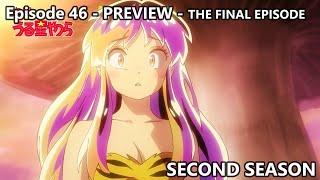 Preview Episode 46 - SECOND SEASON - FINAL EPISODE - "Urusei Yatsura 2024" - うる星やつら