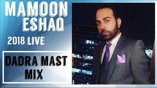 Mamoon Eshaq ~ Dadra Super Mast Farsi/Pashto/Hind Mix Live 2018 Wedding { EXCLUSIVE TRACK }