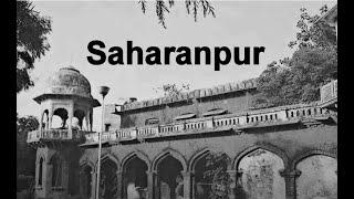 Saharanpur in 1920 - Old and Rare Pictures