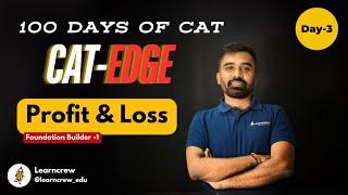 Day 3: We Will Crack CAT in 100 Days | Profit & Loss-Fnd | CAT Edge series | #learncrew #cat2024