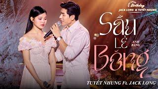 Sầu Lẻ Bóng | Minishow Birthday Jack Long & Phạm Tuyết Nhung