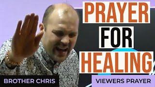 PRAYER FOR HEALING!!! | Brother Chris