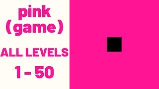 pink (game) ALL LEVELS 1-50 Walkthrough Solution (iOS - Android)