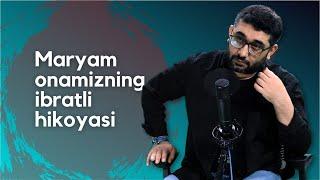 Maryam onamizning ibratli hikoyasi | @AbdukarimMirzayev2002