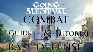 COMBAT & CASTLE DEFENSE GUIDE - Going Medieval War Tutorial