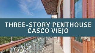 Furnished Ocean View Three Story Penthouse for Rent in Casco Viejo