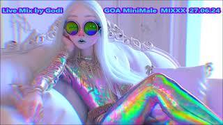 Live Mix by Godi  GOA   MiniMale   MIXXX    27 06 24