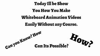 How Make Whiteboard Animations Videos Free and Easily