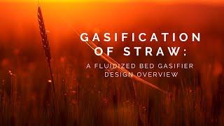 Gasification of straw: a fluidized bed gasifier design overview