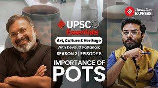 Importance Of Pots In Indian Culture With Devdutt Pattanaik | UPSC Essentials | Art & Culture S2E8