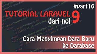 Tutorial LARAVEL 9 : CRUD - Create Data ke Database | Laravel Dasar Untuk Pemula