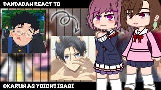 DanDaDan React To Okarun as Isagi ||GachaClub|| ||DanDaDan||