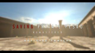 Saving Private Pesko: Remastered - Official Trailer