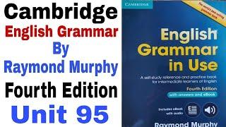 Cambridge English Grammar Unit 95 by Raymond Murphy 'Fourth Edition' | English Family 87