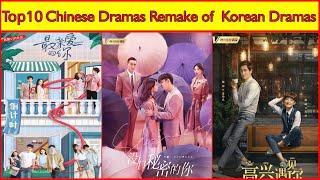 Top 10 Chinese Dramas  Remake of Korean Dramas