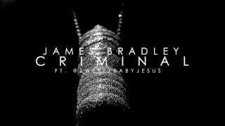 James Bradley Feat. SweetBabyJesus - Criminal (Official Video)