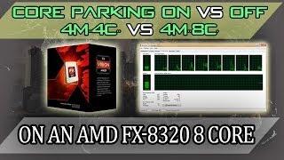 AMD FX-8320/8350 CoreParking On Vs Off / 4M / 4Cores Disabled vs 4M / 8C Default