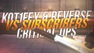 Critical ops || KOT1FEY & Reverse против подписчиков || KOT1FEY & Reverse vs subscribers