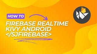 Get Real-Time Data From Firebase with Kivy Android (SJFirebase)