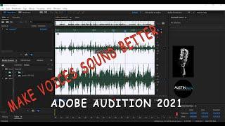 Make Your Audio and Voice Sound Better – Adobe Audition 2021 Tutorial