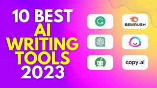 10 Best AI Writing Tools 2023