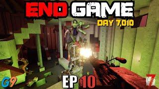 7 Days To Die - End Game EP10 (If you Play with Fire...)