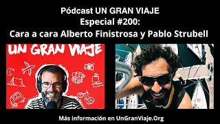 Podcast Especial #200: Cara a cara Alberto Finistrosa y Pablo Strubell