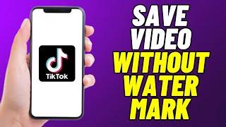 How To Save TikTok Video Without Watermark Android - EASY GUIDE