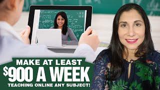 How Make at Least $900 a Week Teaching Online Any Subject!