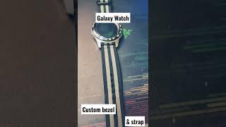 Galaxy watch custom bezel and strap