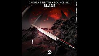 Neitan, DJ Kuba, Bounce Inc. - Blade (Extended Mix)---[Future House Music]