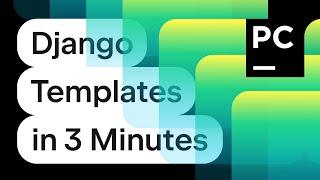 Django Templates in 3 Minutes: A Quick Guide to Template Creation