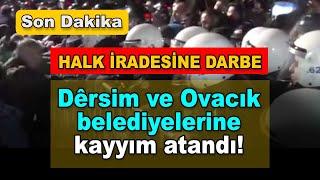 #SonDakika Dêrsim ve Ovacık belediyelerine kayyım atandı, halk belediye önüne toplanıyor