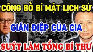 Công Bố BÍ MẬT LỊCH SỬ Gián Điệp Giỏi Nhất CIA Suýt Leo Tới Chức Tổng Bí Thư VN | Triết Lý Tinh Hoa