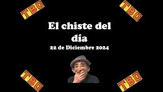 El chiste del día 22 de Diciembre 2024