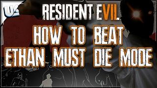 HOW TO BEAT ETHAN MUST DIE MODE! | RESIDENT EVIL 7 Biohazard | Banned Footage Vol 1 DLC PS4 Gameplay