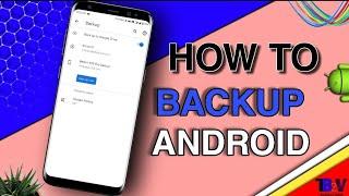 How to Take Backup on Android Device | Keep all of your Data Save | [Complete Backup]