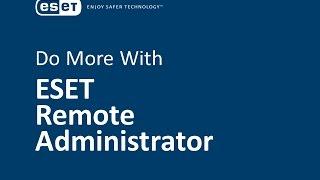 Do More with ESET Remote Administrator