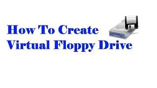 How To Create Virtual Floppy Drive