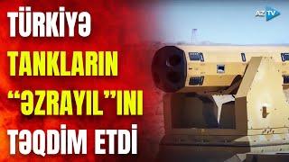 Türkiyənin bu silahı düşmənin dəhşətli yuxusuna çevriləcək: hədəfləri belə məhv edir