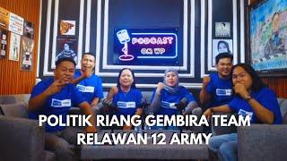 POLITIK RIANG GEMBIRA TEAM RELAWAN 12 ARMY