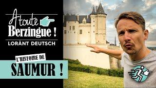 L'histoire de SAUMUR... A toute Berzingue !