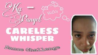 CARELESS WHISPER DANCE CHALLENGE • Ka-Panget Vlogger (VLOG 2)