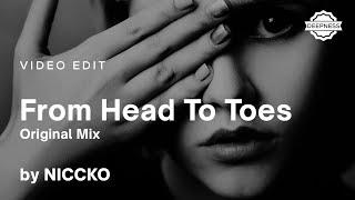 NICCKO - From Head To Toes (Original Mix) | Video Edit