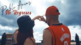 PABLO ARIAS - NO REGRESES (OFICIAL)