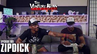 The Venture Klan Podcast Episode 189 | "Zipdick"