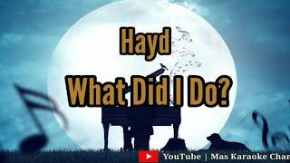 Hayd - What Did I Do | Karaoke Version