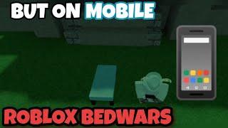 Bedwars but on mobile and I beat everyone.. 